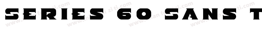Series 60 Sans Titl字体转换